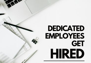 Dedicated employees get hired