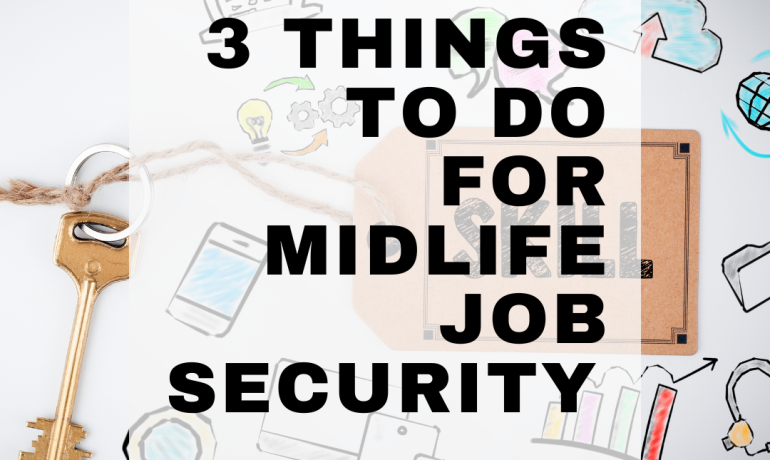3 things to do so you can have midlife job security