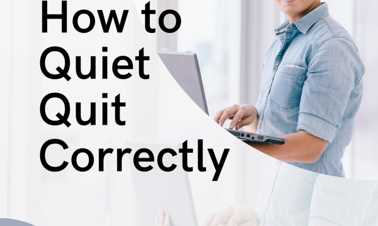 How to quiet quit correctly