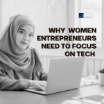 Why women entrepreneurs need to focus on technology
