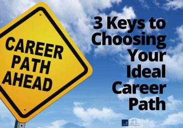 3 Keys to Choosing Your Ideal Career Path