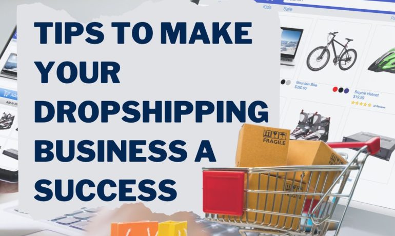 Tips to Make your Drop Shipping Business a Success